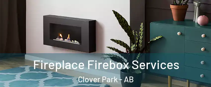  Fireplace Firebox Services Clover Park - AB