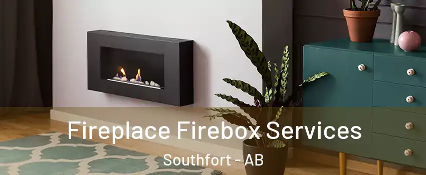  Fireplace Firebox Services Southfort - AB