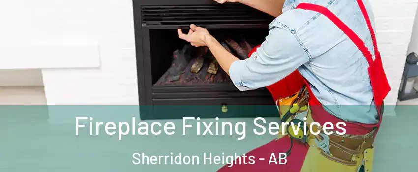  Fireplace Fixing Services Sherridon Heights - AB