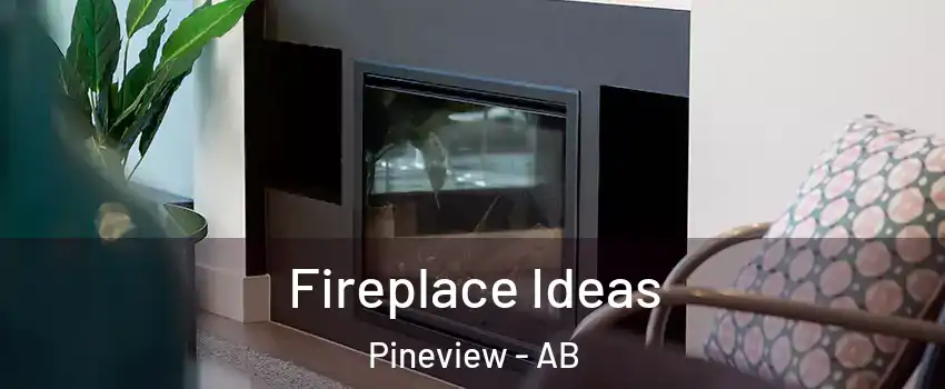  Fireplace Ideas Pineview - AB
