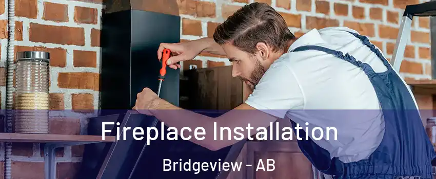  Fireplace Installation Bridgeview - AB