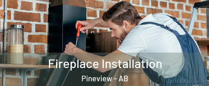  Fireplace Installation Pineview - AB