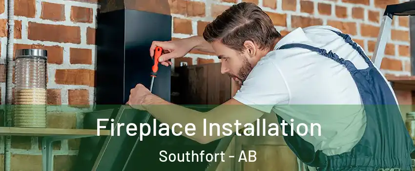  Fireplace Installation Southfort - AB