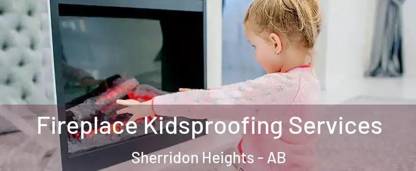  Fireplace Kidsproofing Services Sherridon Heights - AB