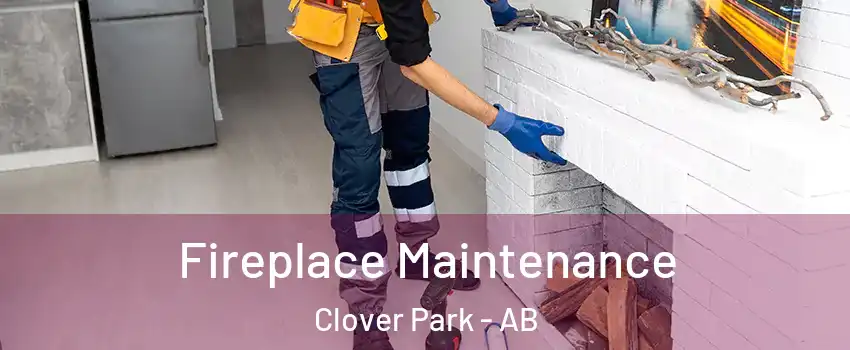  Fireplace Maintenance Clover Park - AB