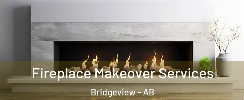  Fireplace Makeover Services Bridgeview - AB