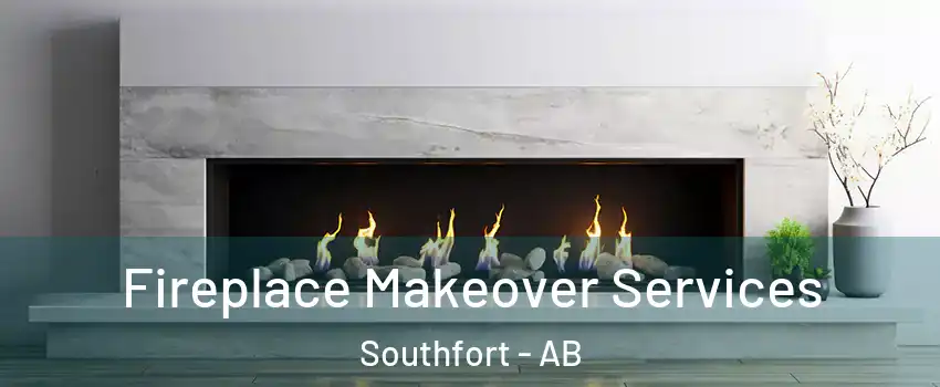  Fireplace Makeover Services Southfort - AB