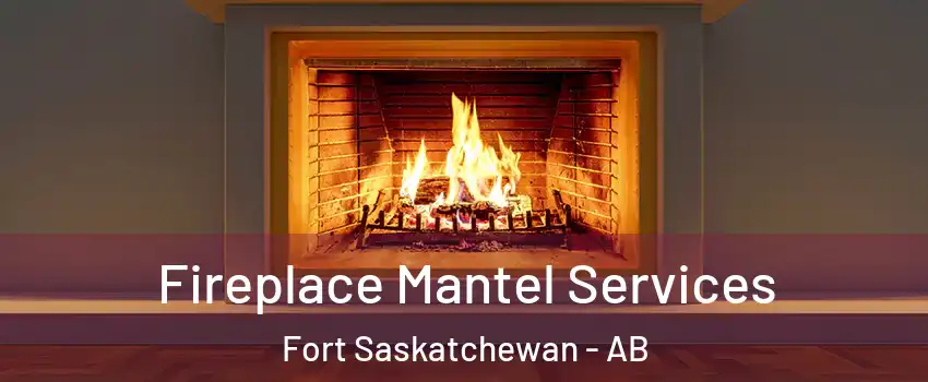  Fireplace Mantel Services Fort Saskatchewan - AB