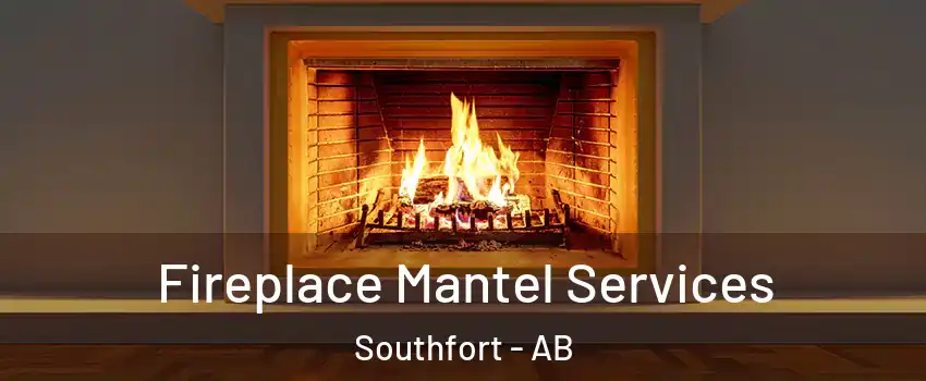  Fireplace Mantel Services Southfort - AB