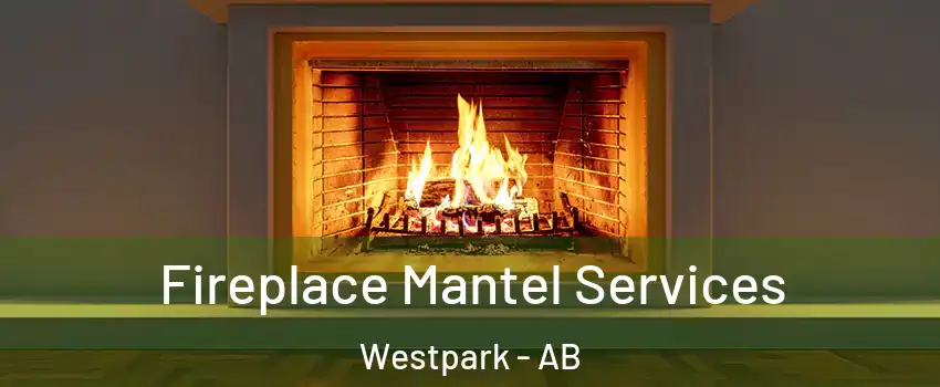  Fireplace Mantel Services Westpark - AB