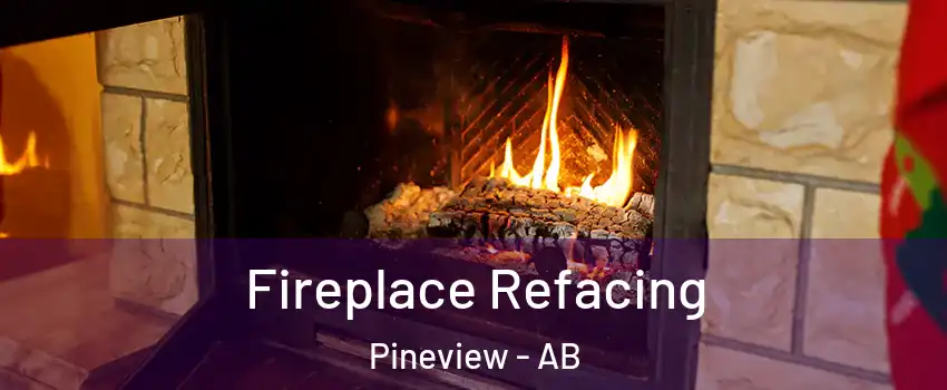  Fireplace Refacing Pineview - AB