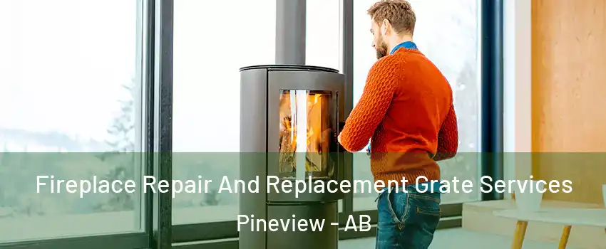  Fireplace Repair And Replacement Grate Services Pineview - AB