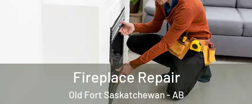  Fireplace Repair Old Fort Saskatchewan - AB