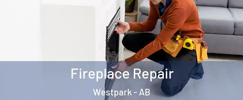  Fireplace Repair Westpark - AB