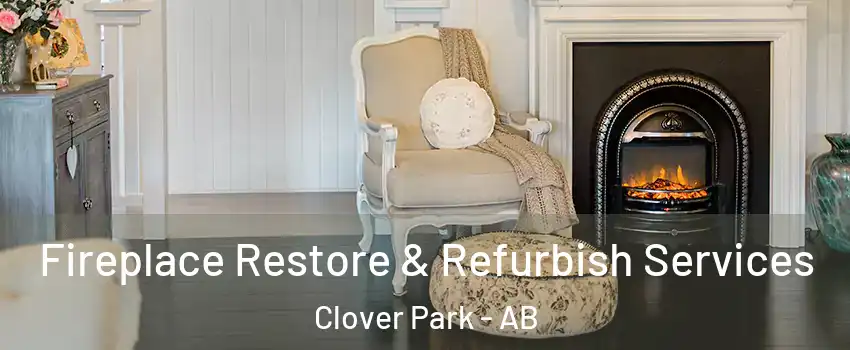 Fireplace Restore & Refurbish Services Clover Park - AB