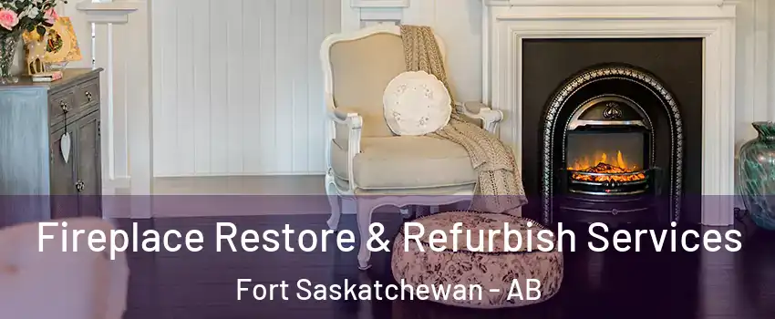  Fireplace Restore & Refurbish Services Fort Saskatchewan - AB