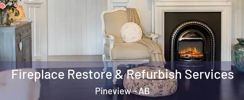  Fireplace Restore & Refurbish Services Pineview - AB