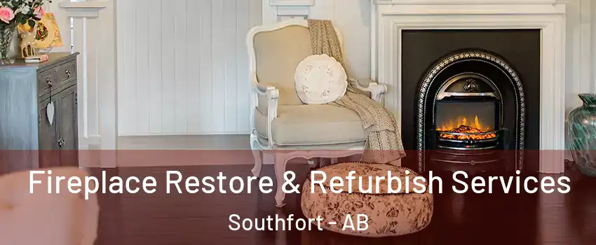  Fireplace Restore & Refurbish Services Southfort - AB