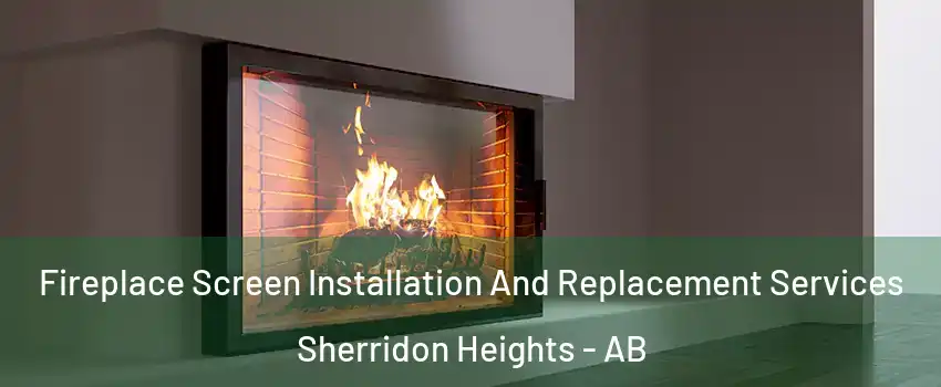  Fireplace Screen Installation And Replacement Services Sherridon Heights - AB