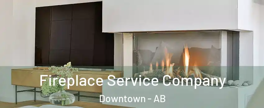  Fireplace Service Company Downtown - AB