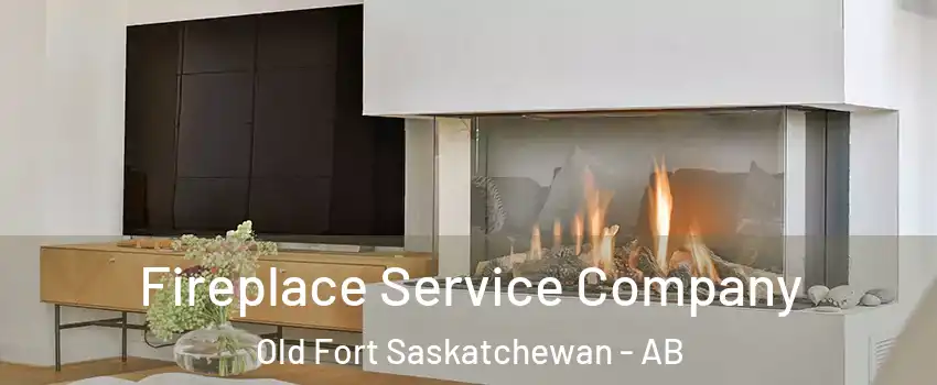  Fireplace Service Company Old Fort Saskatchewan - AB