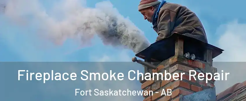  Fireplace Smoke Chamber Repair Fort Saskatchewan - AB