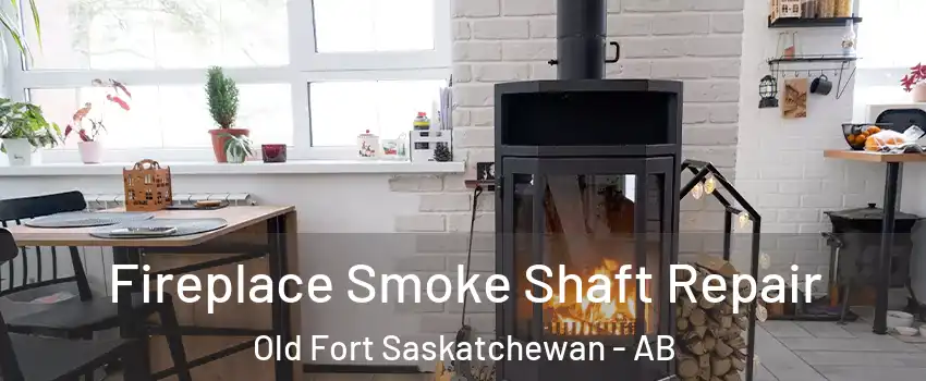  Fireplace Smoke Shaft Repair Old Fort Saskatchewan - AB