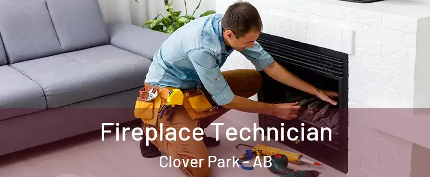  Fireplace Technician Clover Park - AB