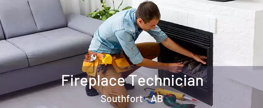  Fireplace Technician Southfort - AB
