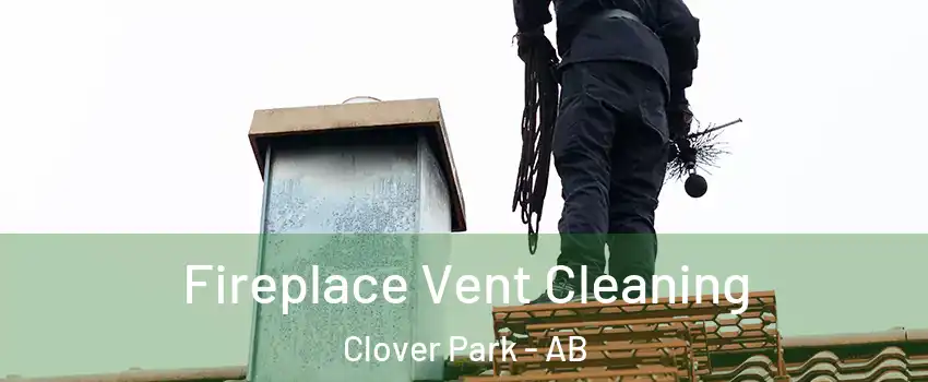  Fireplace Vent Cleaning Clover Park - AB