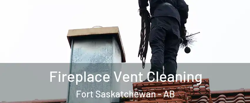  Fireplace Vent Cleaning Fort Saskatchewan - AB