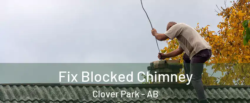  Fix Blocked Chimney Clover Park - AB