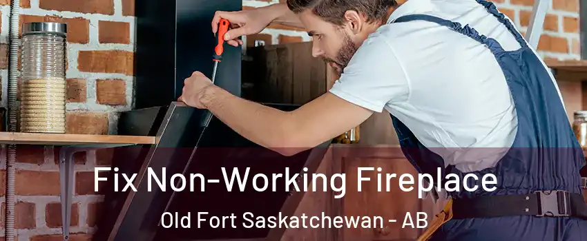  Fix Non-Working Fireplace Old Fort Saskatchewan - AB