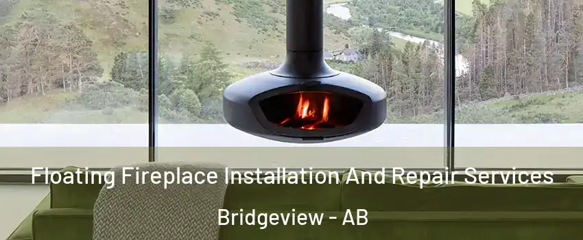  Floating Fireplace Installation And Repair Services Bridgeview - AB