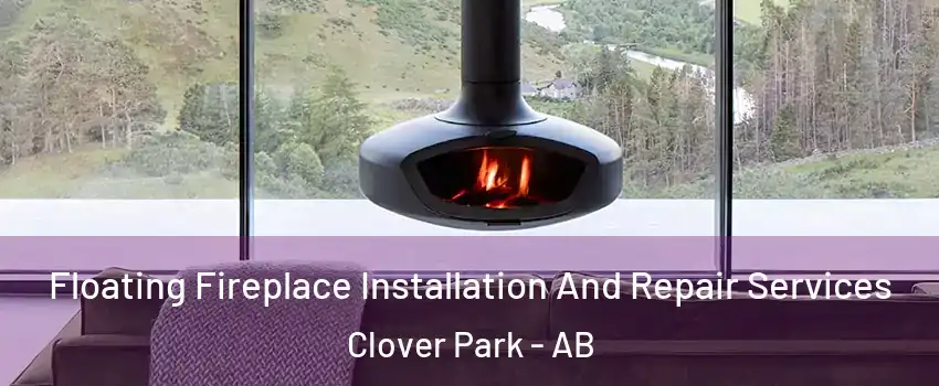  Floating Fireplace Installation And Repair Services Clover Park - AB