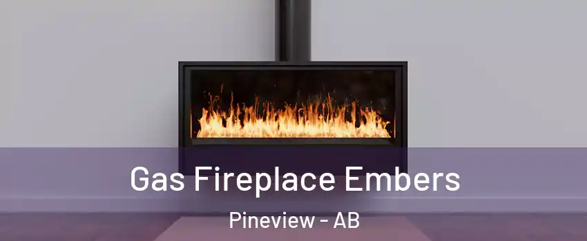  Gas Fireplace Embers Pineview - AB
