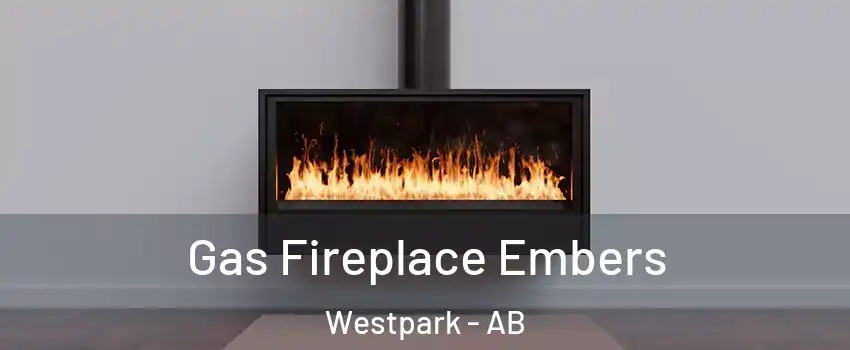  Gas Fireplace Embers Westpark - AB