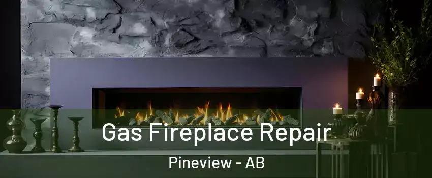  Gas Fireplace Repair Pineview - AB