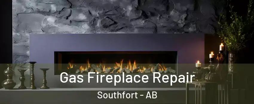  Gas Fireplace Repair Southfort - AB