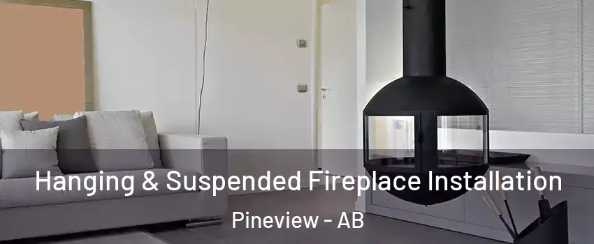  Hanging & Suspended Fireplace Installation Pineview - AB