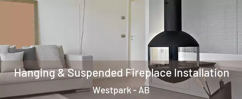  Hanging & Suspended Fireplace Installation Westpark - AB