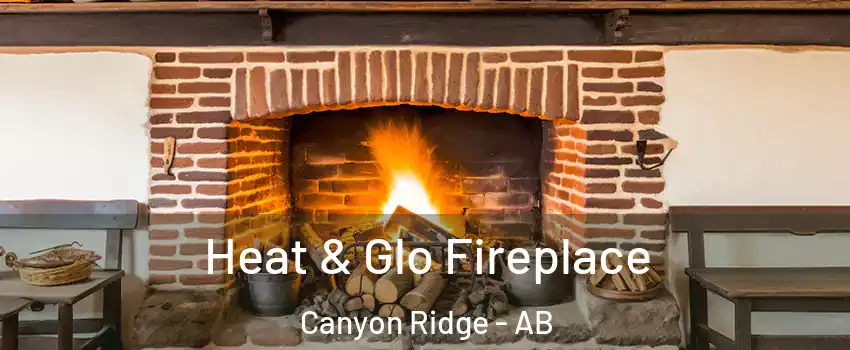  Heat & Glo Fireplace Canyon Ridge - AB