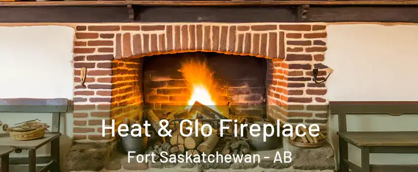  Heat & Glo Fireplace Fort Saskatchewan - AB