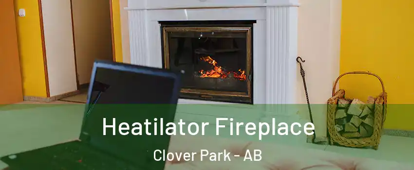  Heatilator Fireplace Clover Park - AB
