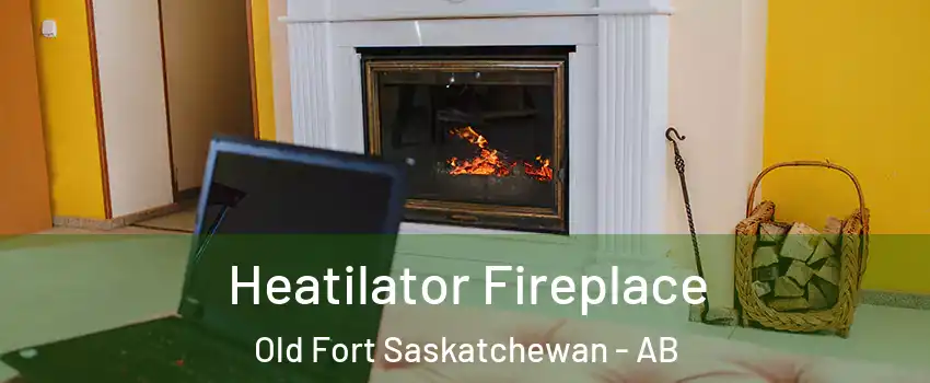  Heatilator Fireplace Old Fort Saskatchewan - AB
