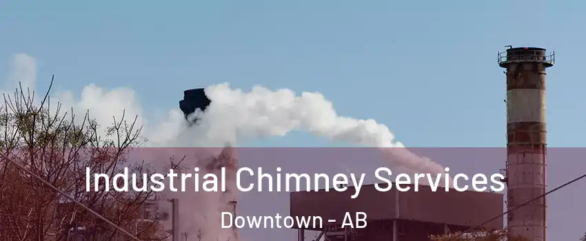  Industrial Chimney Services Downtown - AB