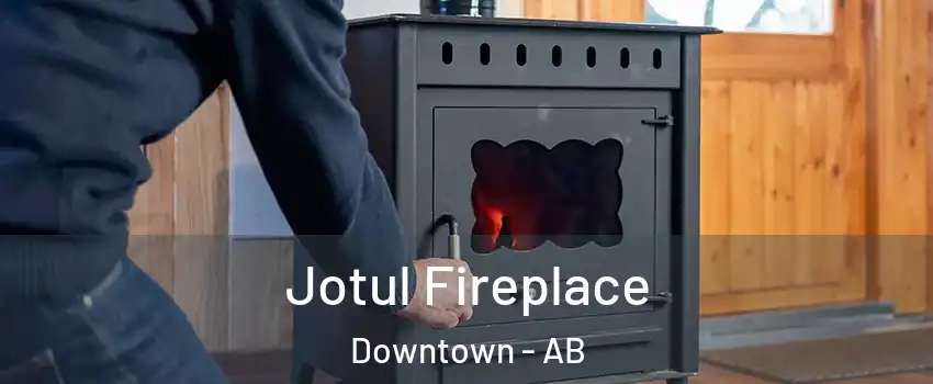  Jotul Fireplace Downtown - AB