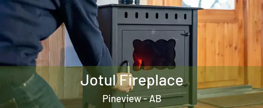  Jotul Fireplace Pineview - AB