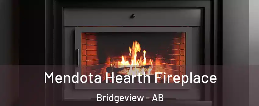  Mendota Hearth Fireplace Bridgeview - AB