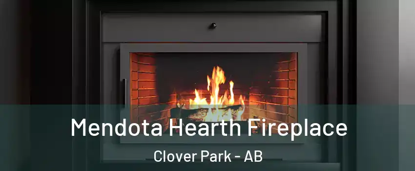  Mendota Hearth Fireplace Clover Park - AB